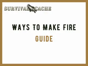 Ways to Make Fire