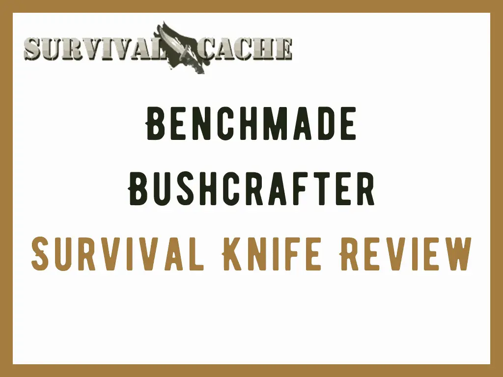 Benchmade Bushcrafter 162 Survival Knife Review 2021