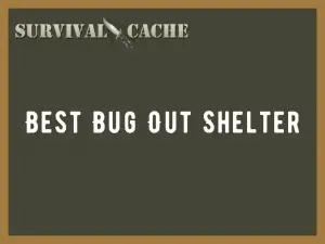 Best Bug Out Shelter