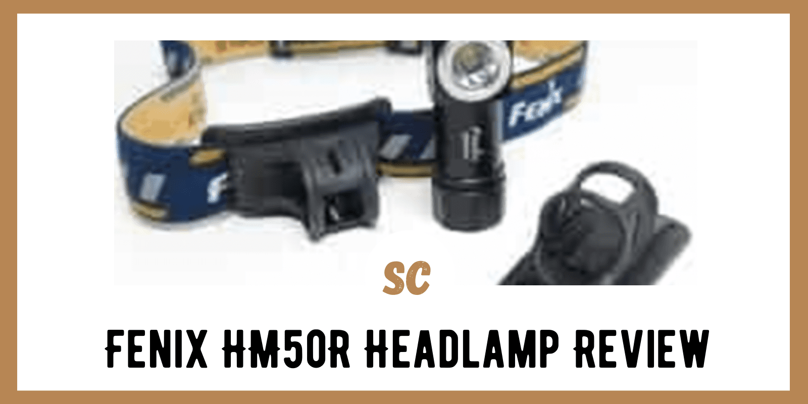 Fenix HM50R Headlamp Review: Hands-On Review