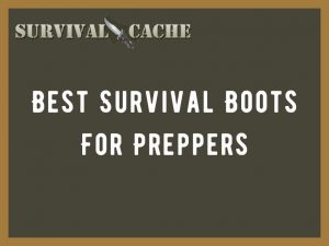 best survival boots for preppers