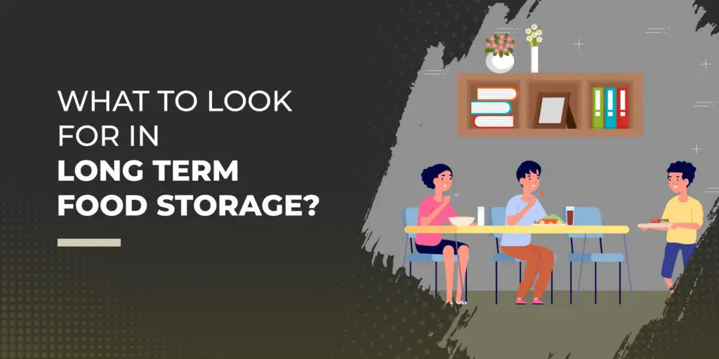 What to Look For in Long Term Food Storage_