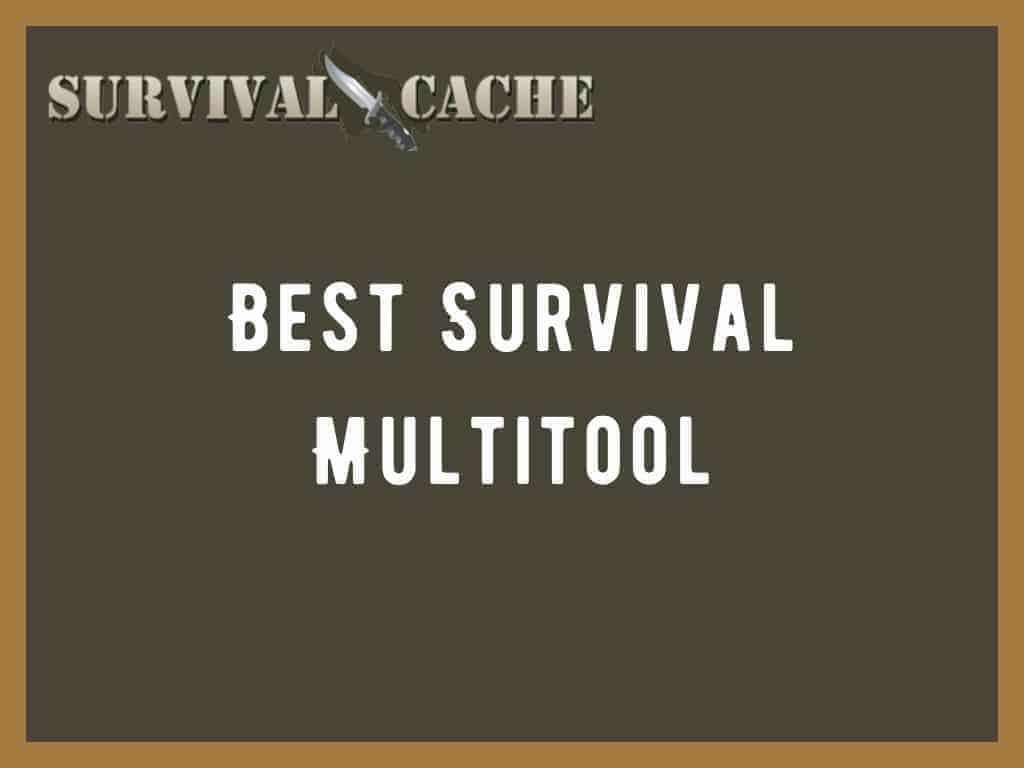 Best Survival Multi Tool Reviews for 2021: Top 6 Picks Hands-On