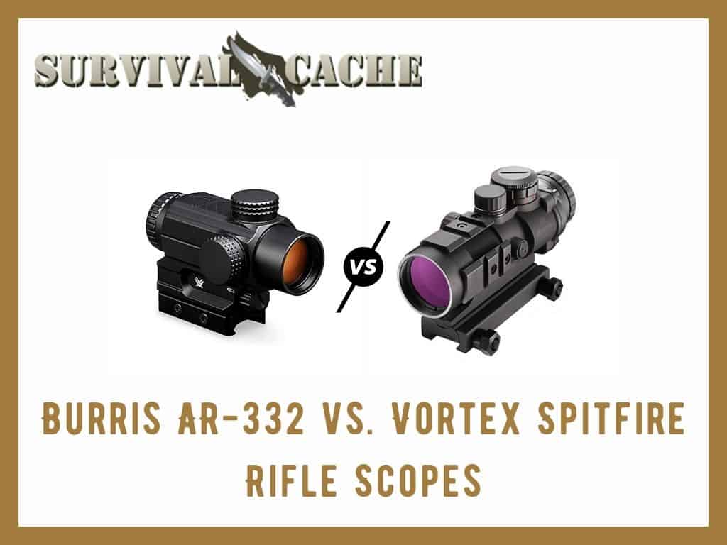 Burris AR-332 vs Vortex Spitfire Rifle Scopes: Head to Head Comparisons