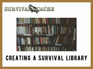Créer une bibliothèque de survie