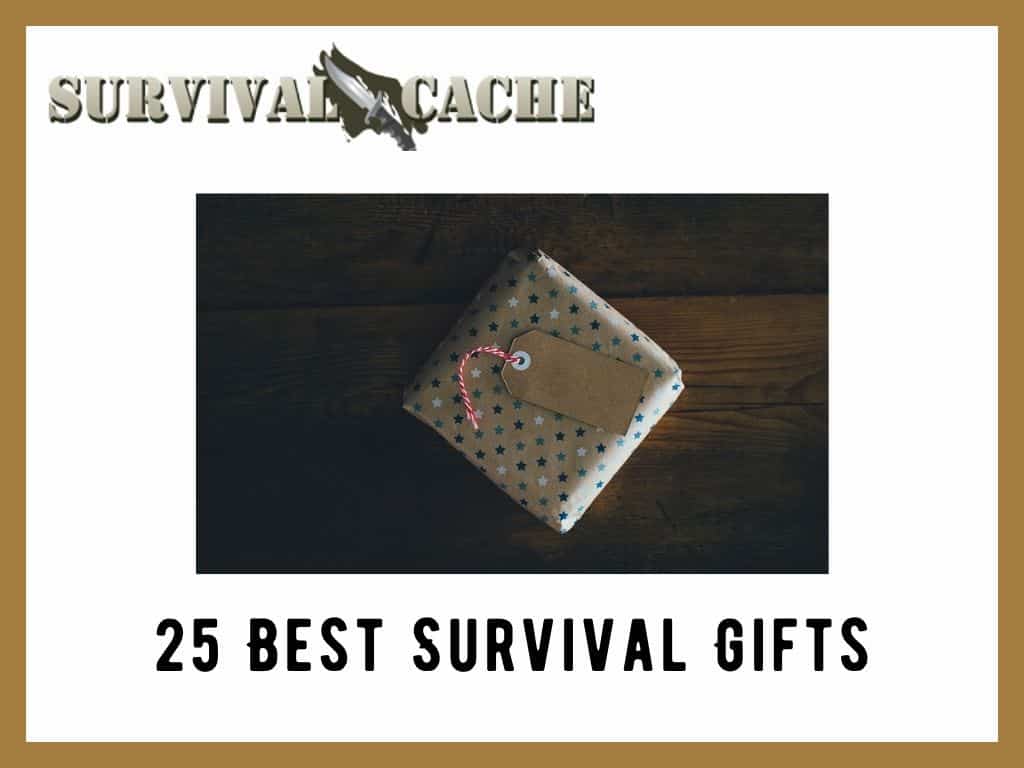 25 Best Survival Gifts For Any Occasion: Christmas, Birthdays, Anniversaries