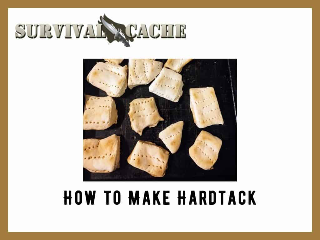 How to Make Hardtack: Survival Bread Recipe That Lasts A Lifetime