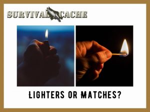 Lighters or Matches
