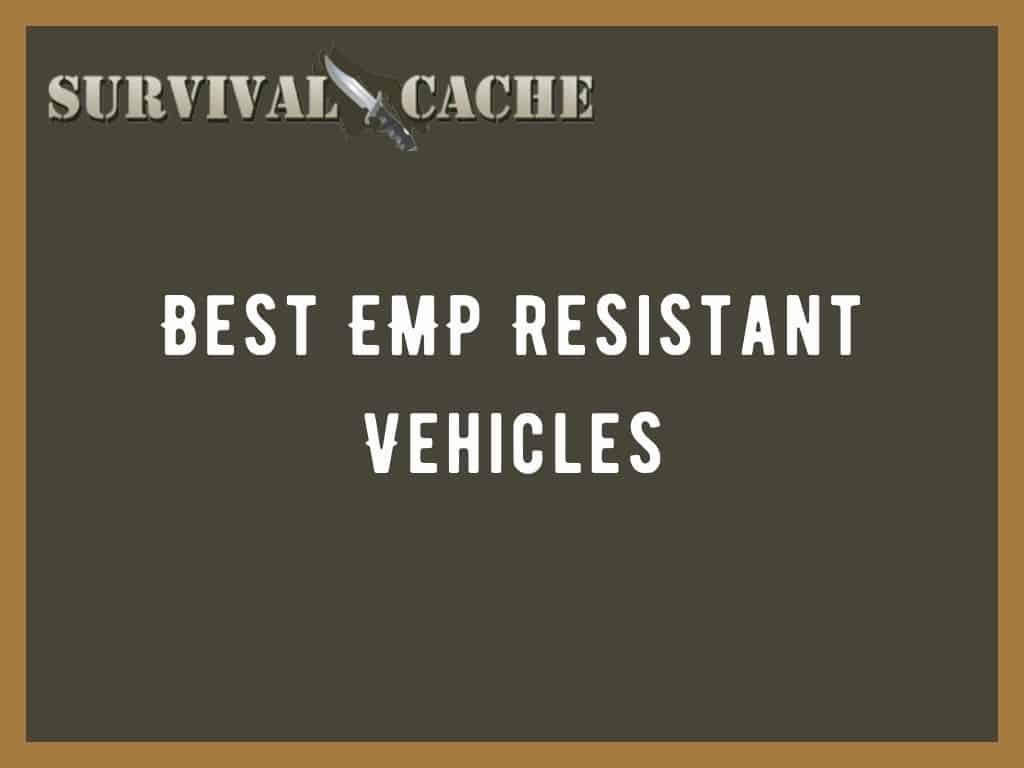 Best EMP Resistant Vehicles
