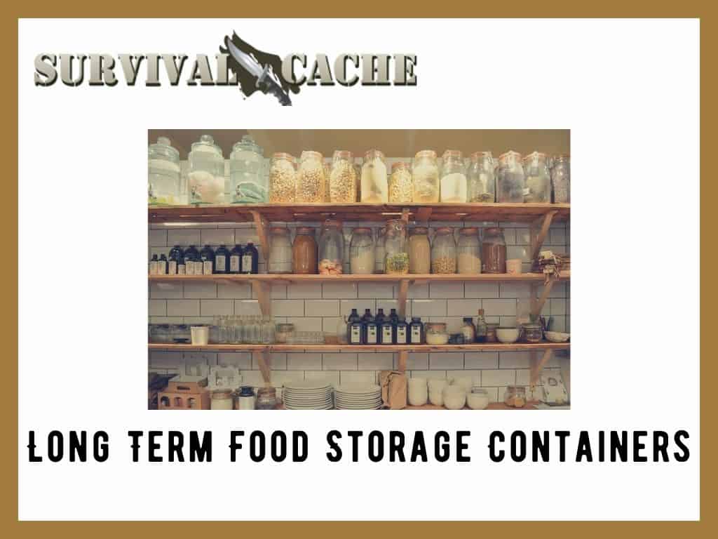 Long Term Food Storage Containers: Best Containers and Methods For Survival