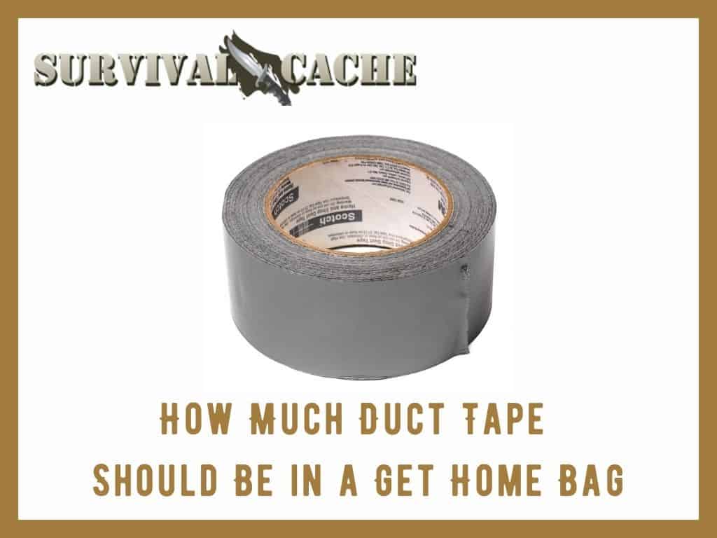 How Much Duct Tape Should Be in a Get Home Bag? Survival 101