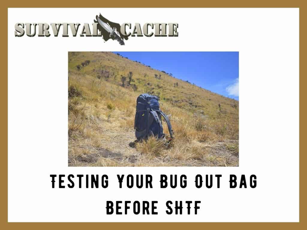 How To Test Your Bug Out Bag For SHTF Situations
