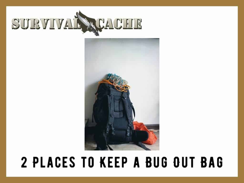 2 Places to Keep a Bug Out Bag