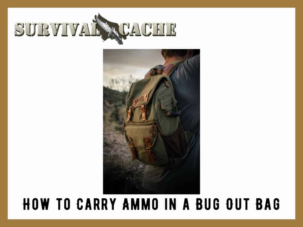 How to Carry Ammo in a Bug Out Bag