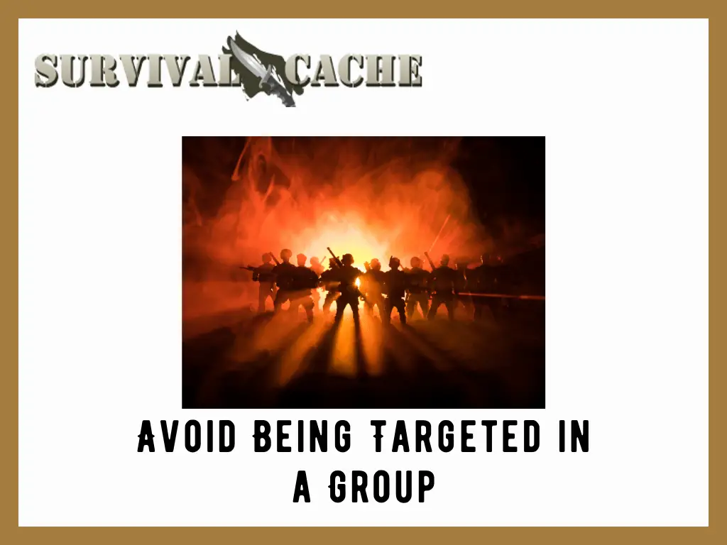 How To Avoid Being Targeted in a Group: Survival 101