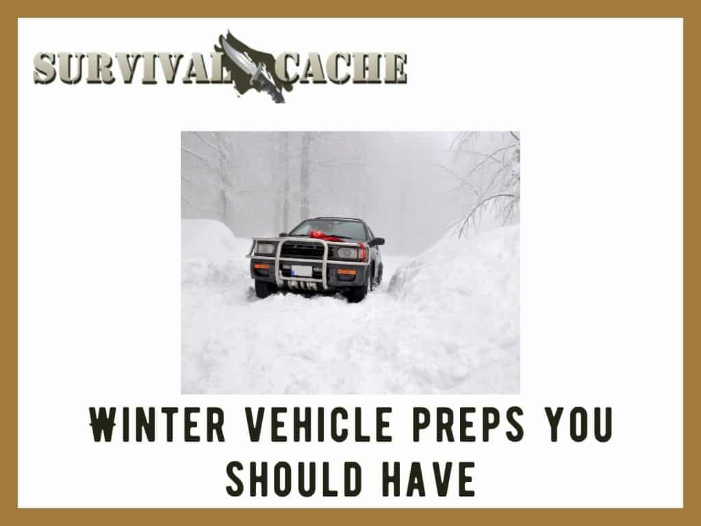 12 Winter Vehicle Preps You Should Have for Survival Preparation