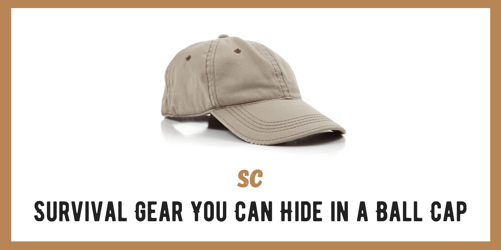 What Survival Gear Can You Secretely Hide in a Ball Cap?