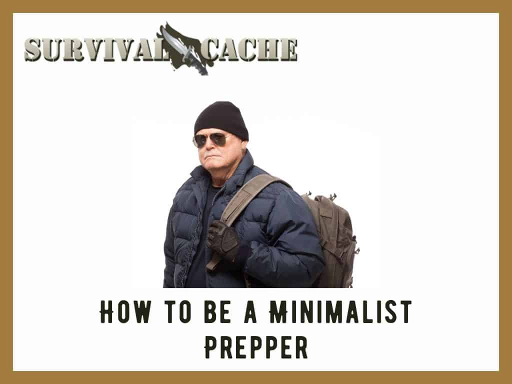 How to be a Minimalist Prepper: Top 7 Tips