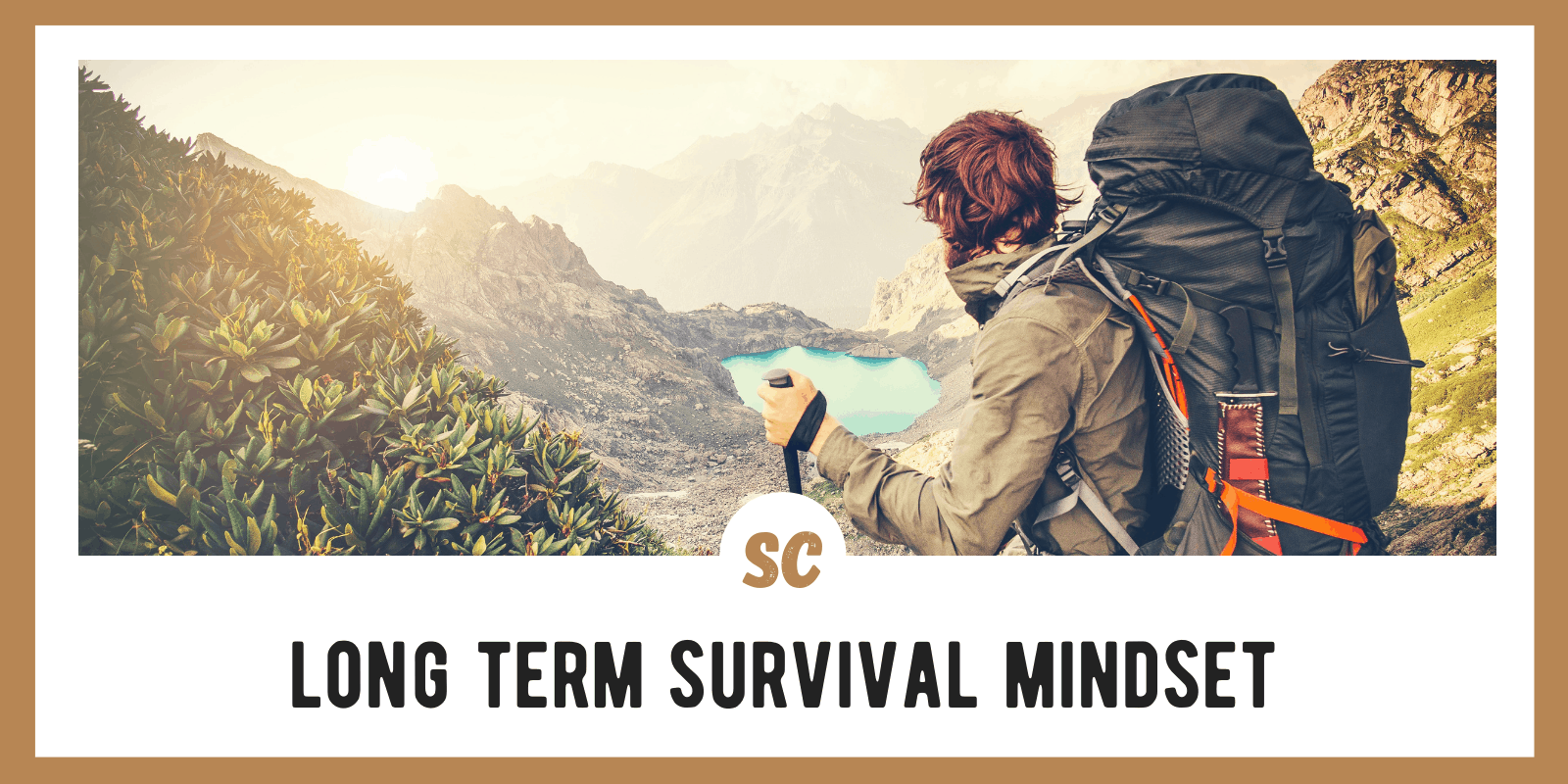 Switching Your Mindset from Short Term to Long Term Survival Prepardness