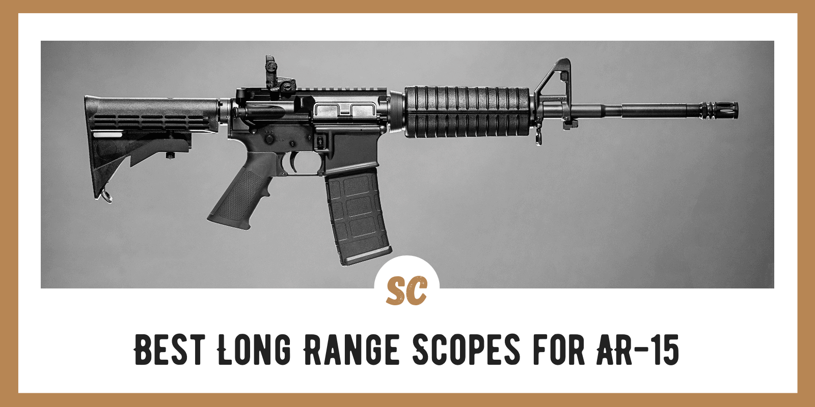 Guide to Long Range Scopes for AR-15: Top 4 Picks, Factors