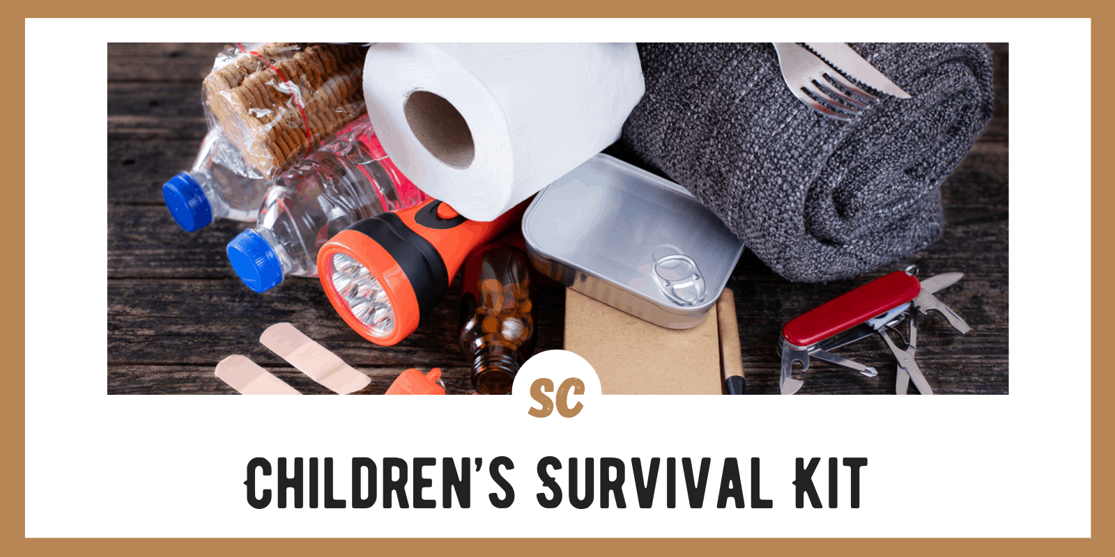 Children’s Survival Kit: 8 Items to Include, Getting Started