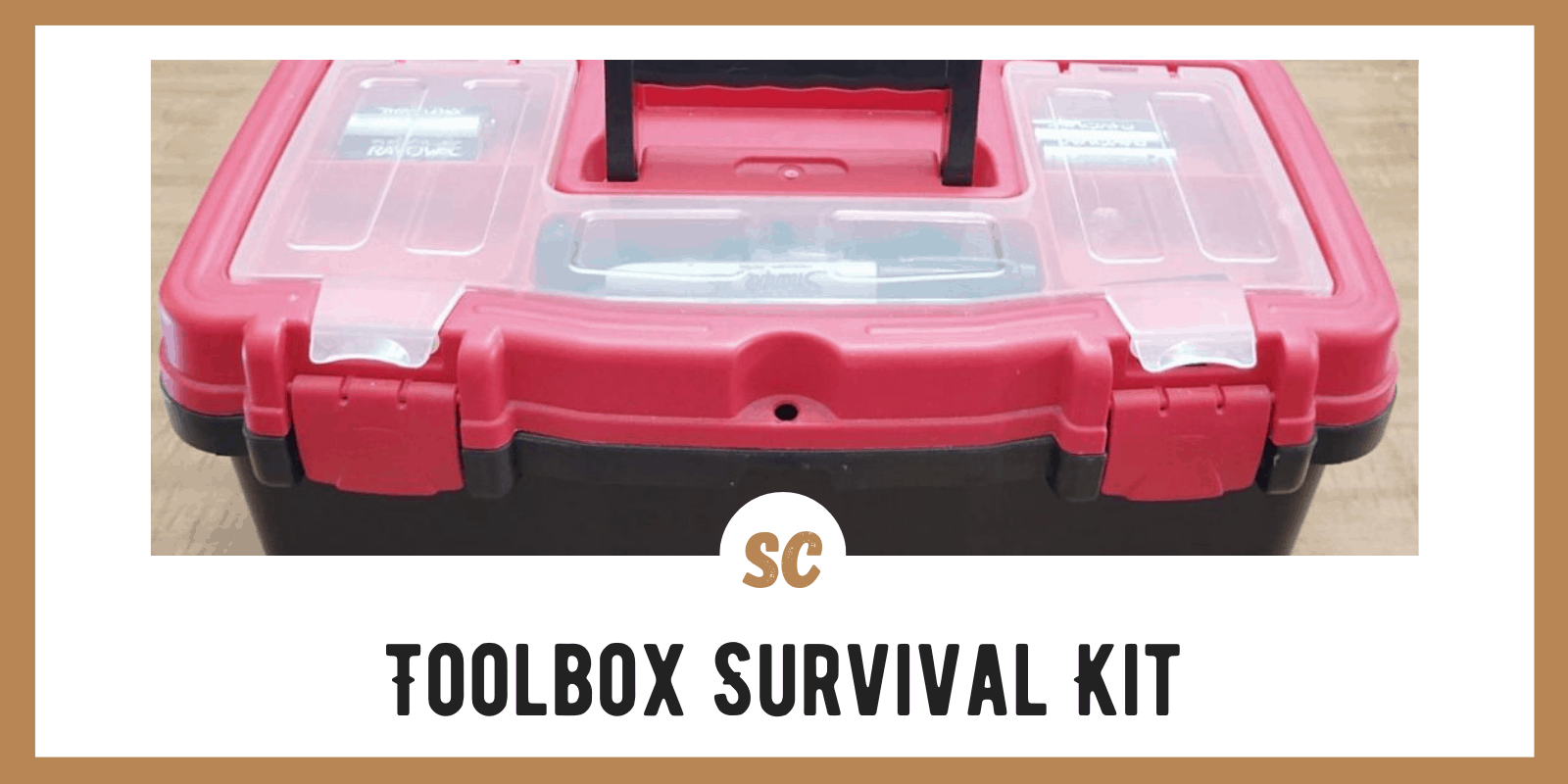 Toolbox Survival Kit: 12 Items to Include, How To