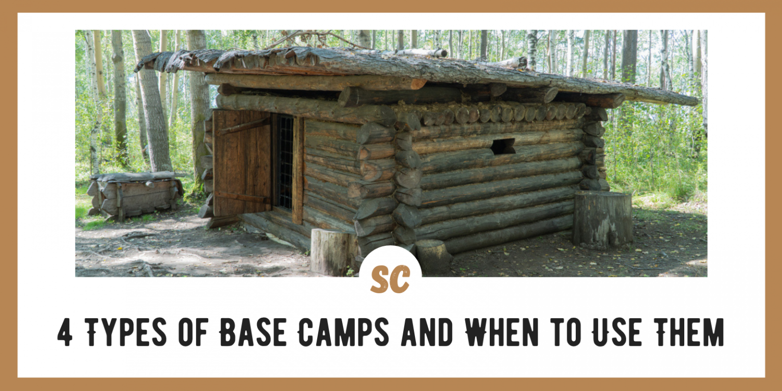 4 Types of Base Camps and When to Use Them Survival Cache