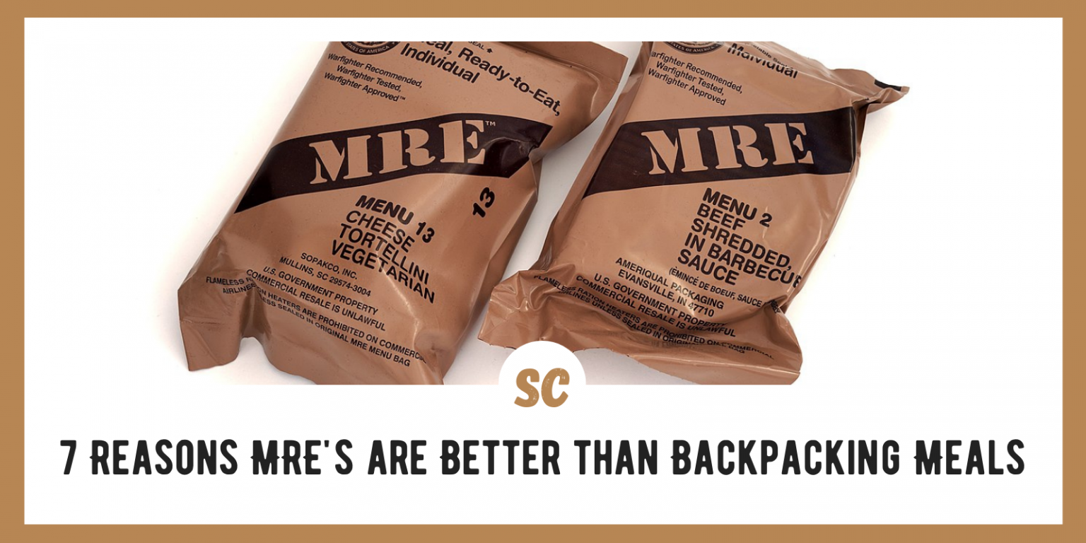 7 Reasons MRE's are Better than Backpacking Meals Survival Cache