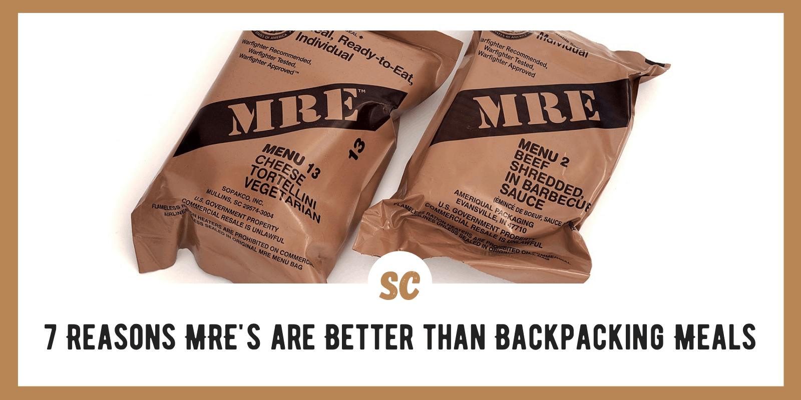 7 Reasons MRE’s are Better than Backpacking Meals