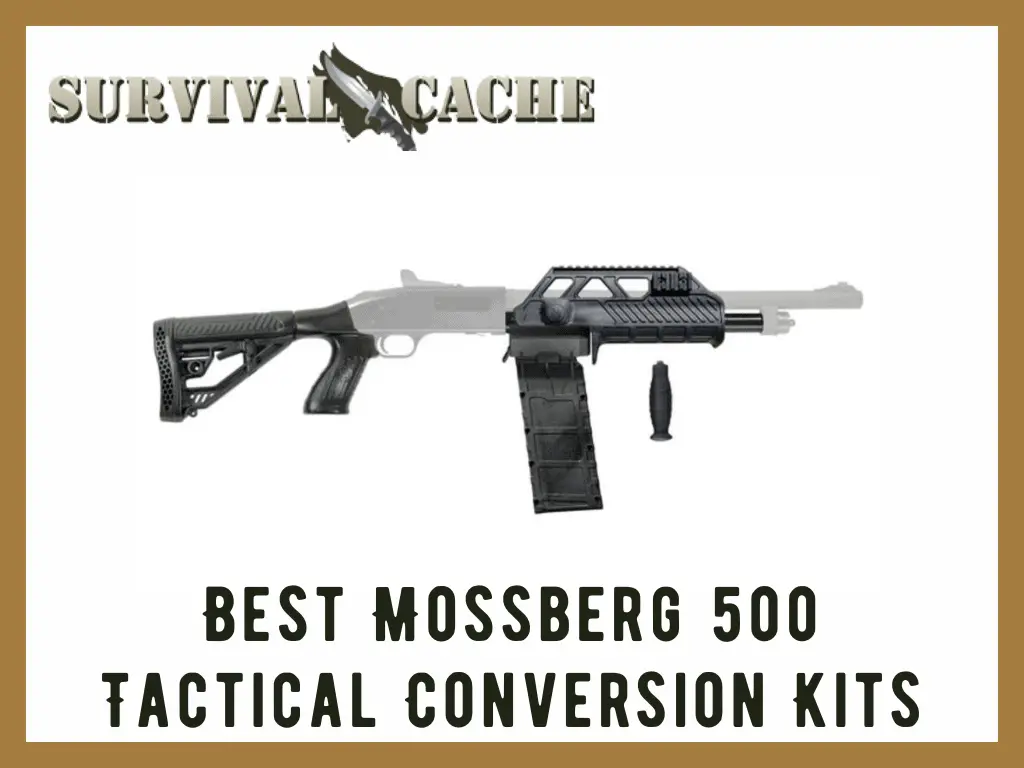 Mossberg 500 Tactical Conversion Kits Best Picks Legalities Accessories Survival Cache