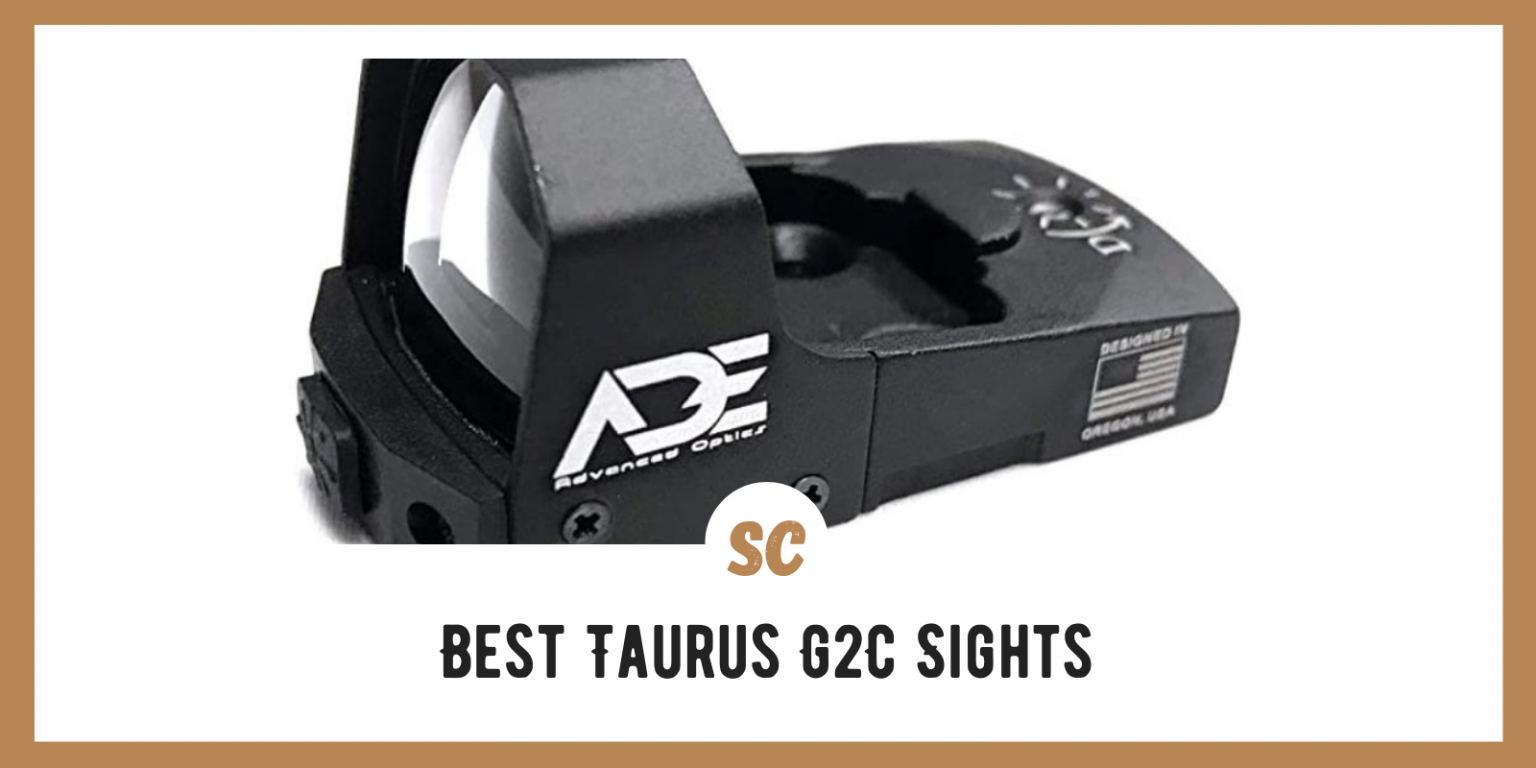 Ins and Outs of the Best Taurus G2C Sights 6 Picks with Pros and Cons