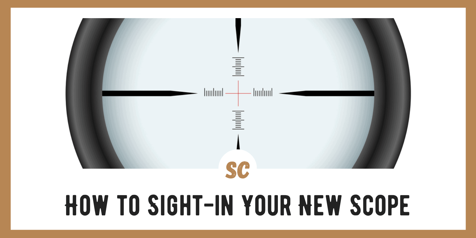 How to Sight-in Your New Scope: 8 Items You Need