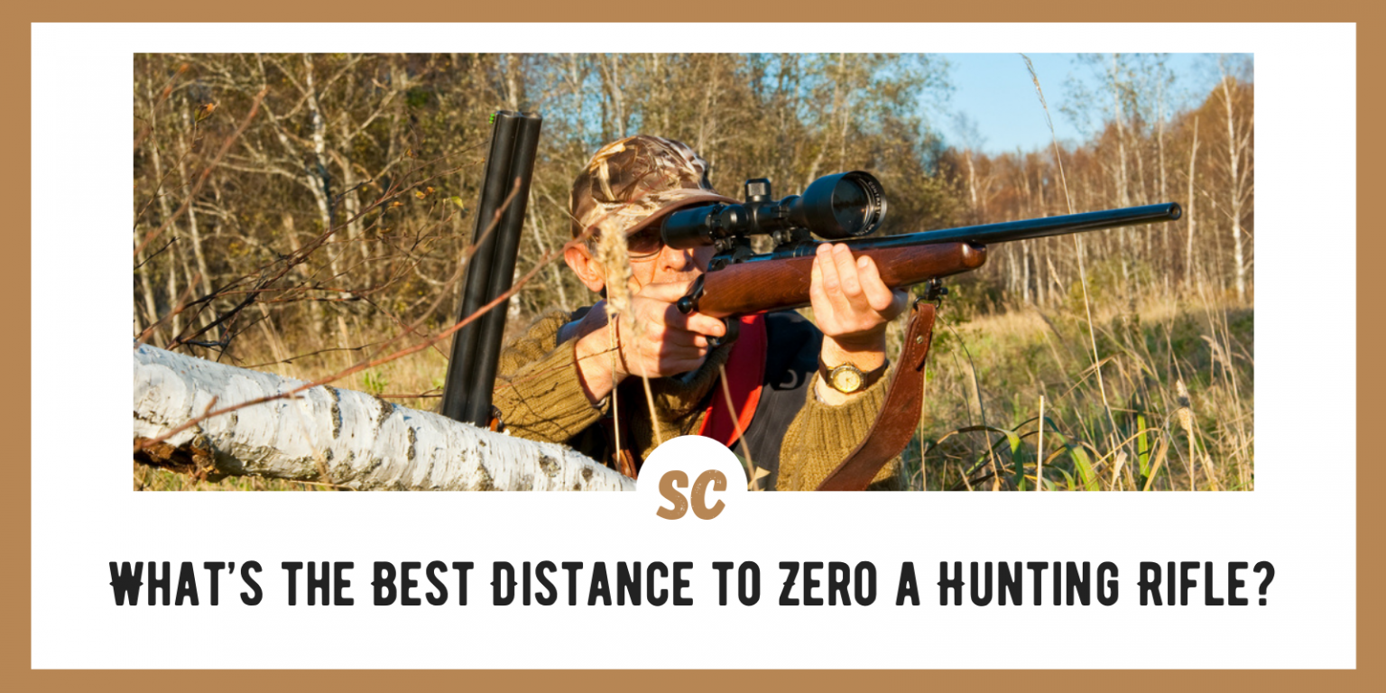 what-s-the-best-distance-to-zero-a-hunting-rifle-a-detailed-guide