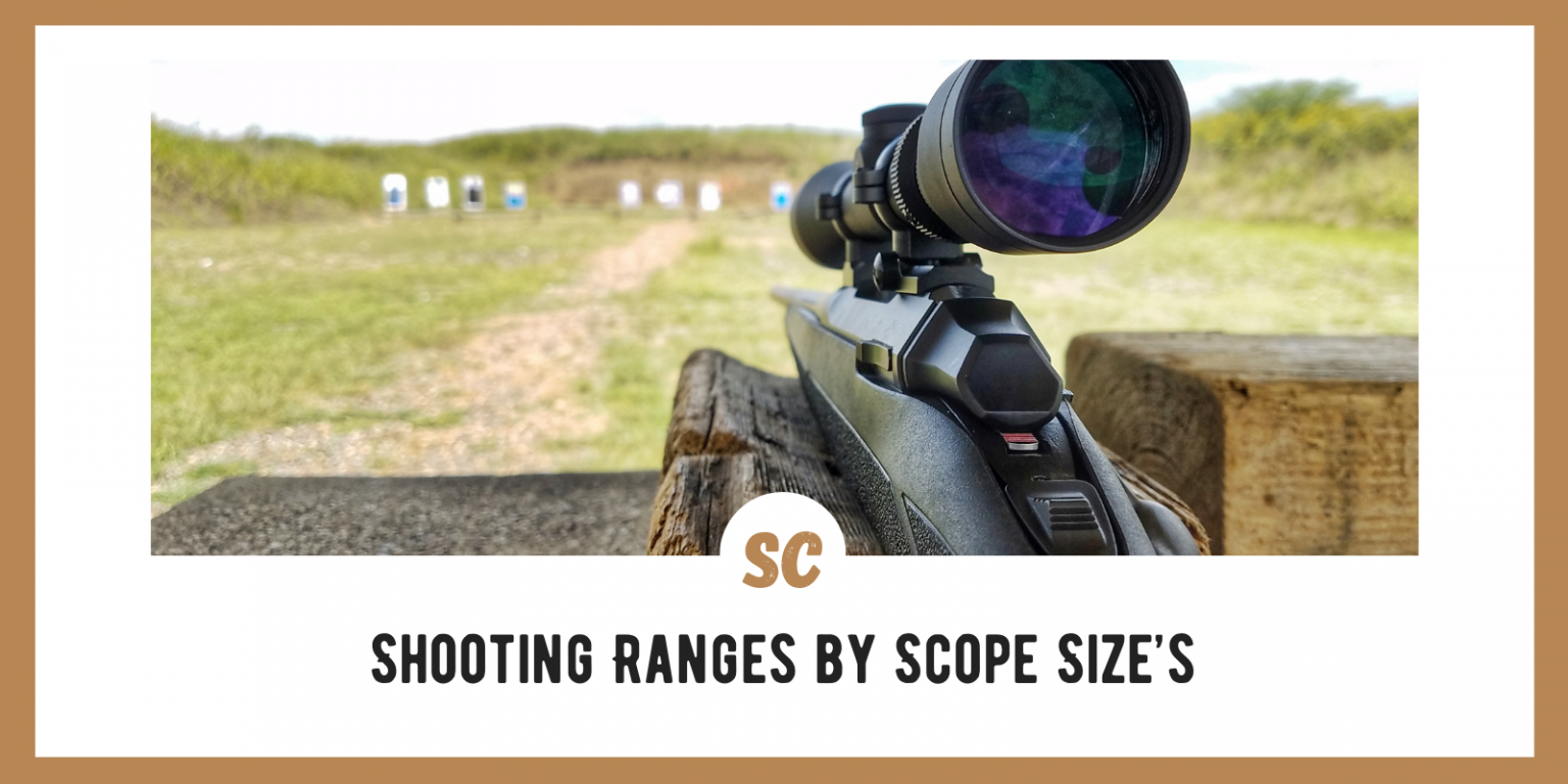 Shooting Ranges by Scope Size’s: Expert Insights - Survival Cache