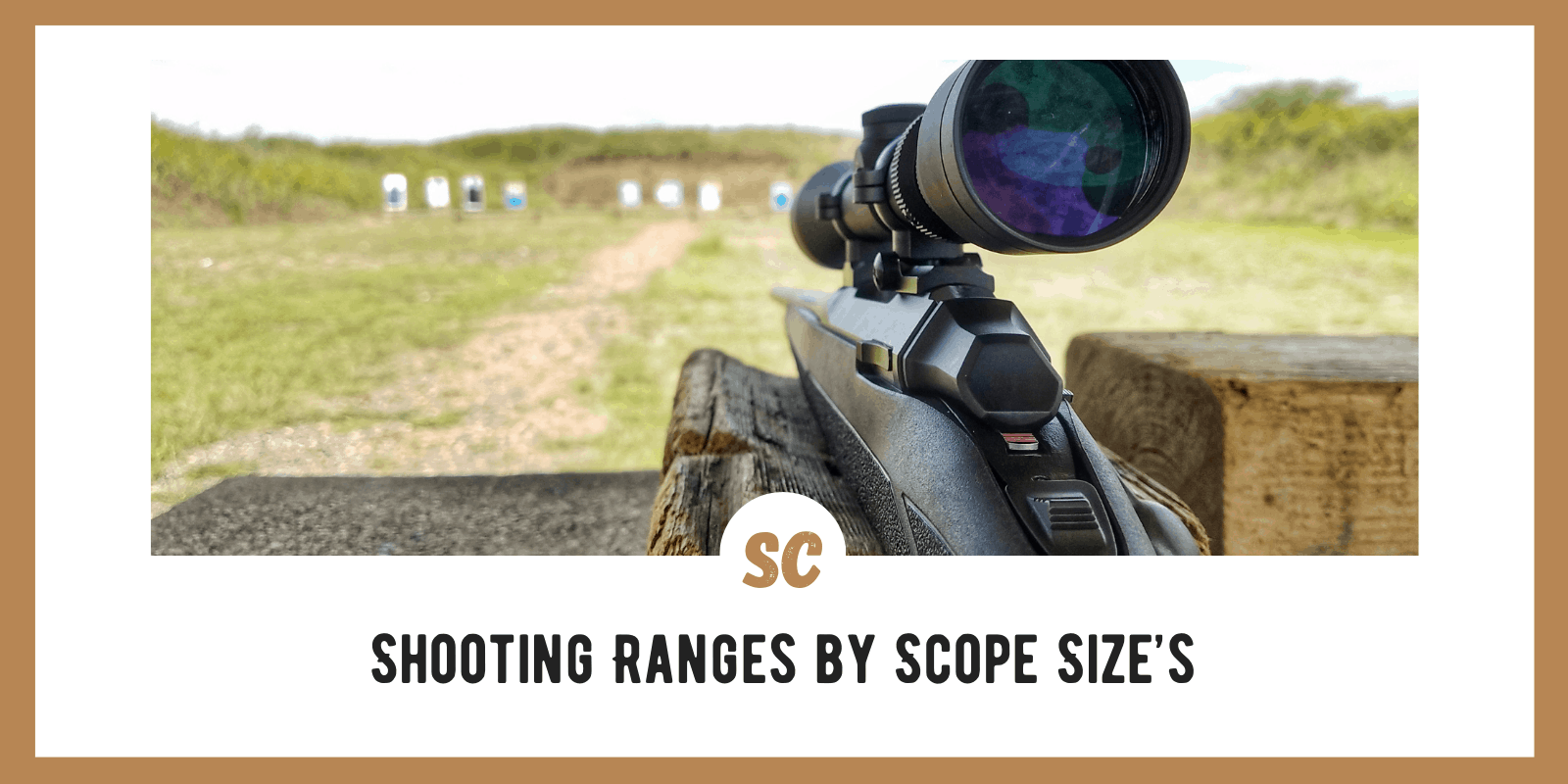 Shooting Ranges by Scope Size’s: Expert Insights