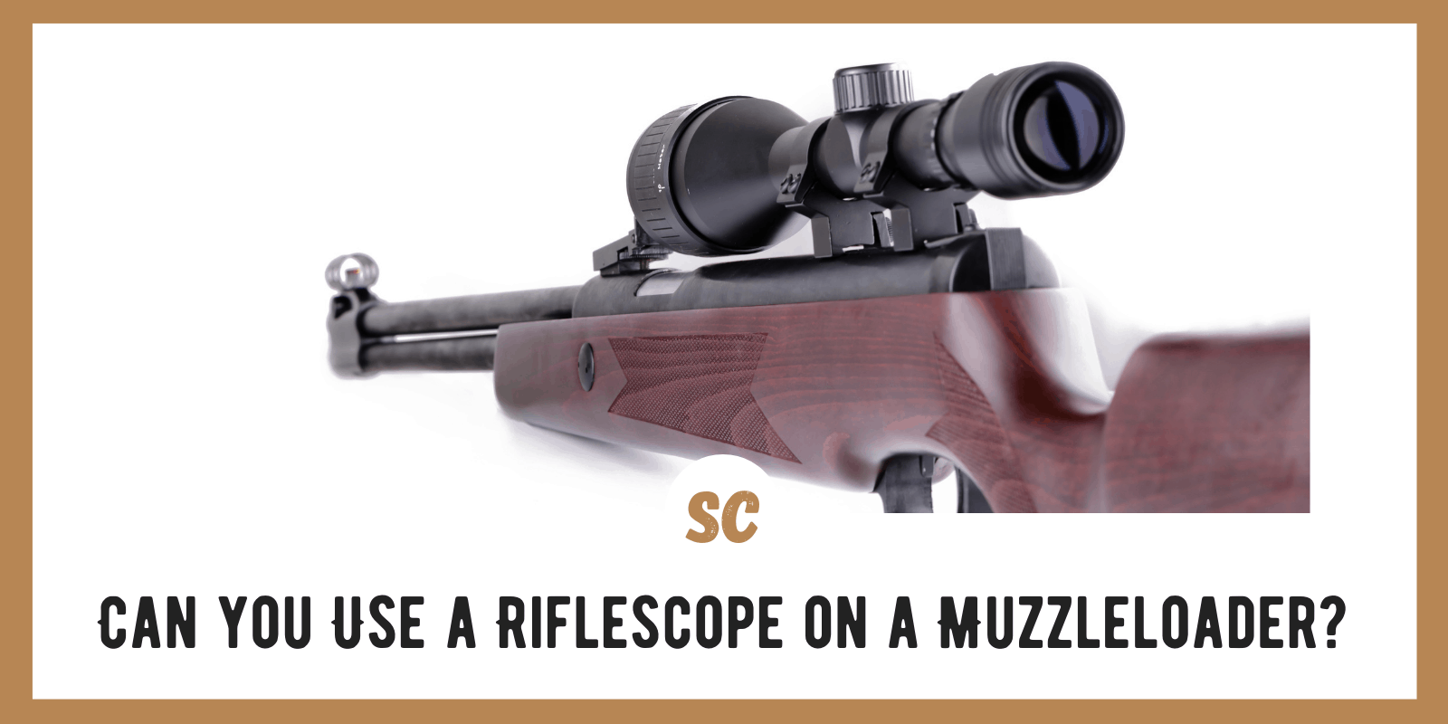 Can you Use a Riflescope on a Muzzleloader?