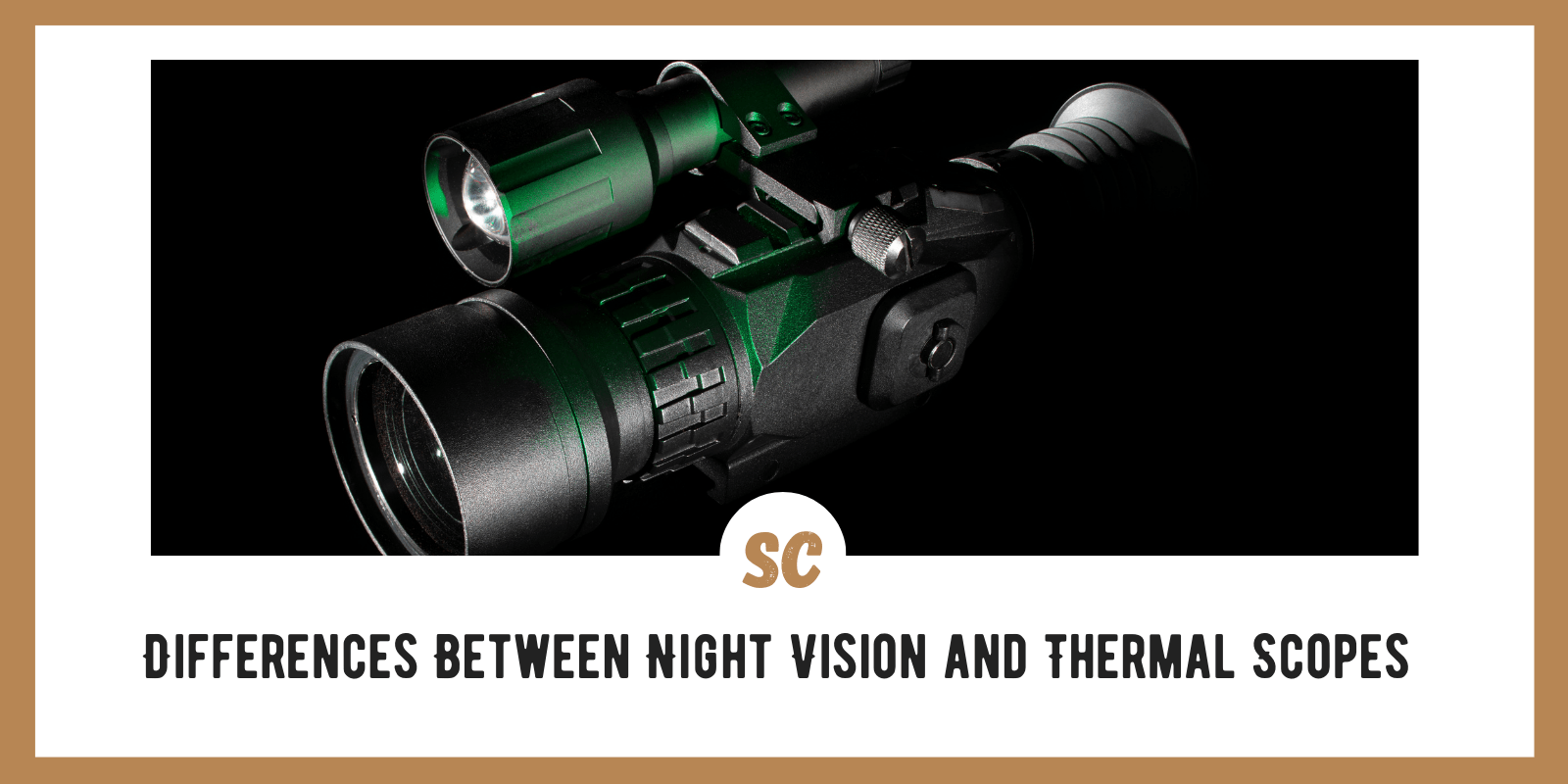 Night Vision Vs Thermal Scopes: Key Differences