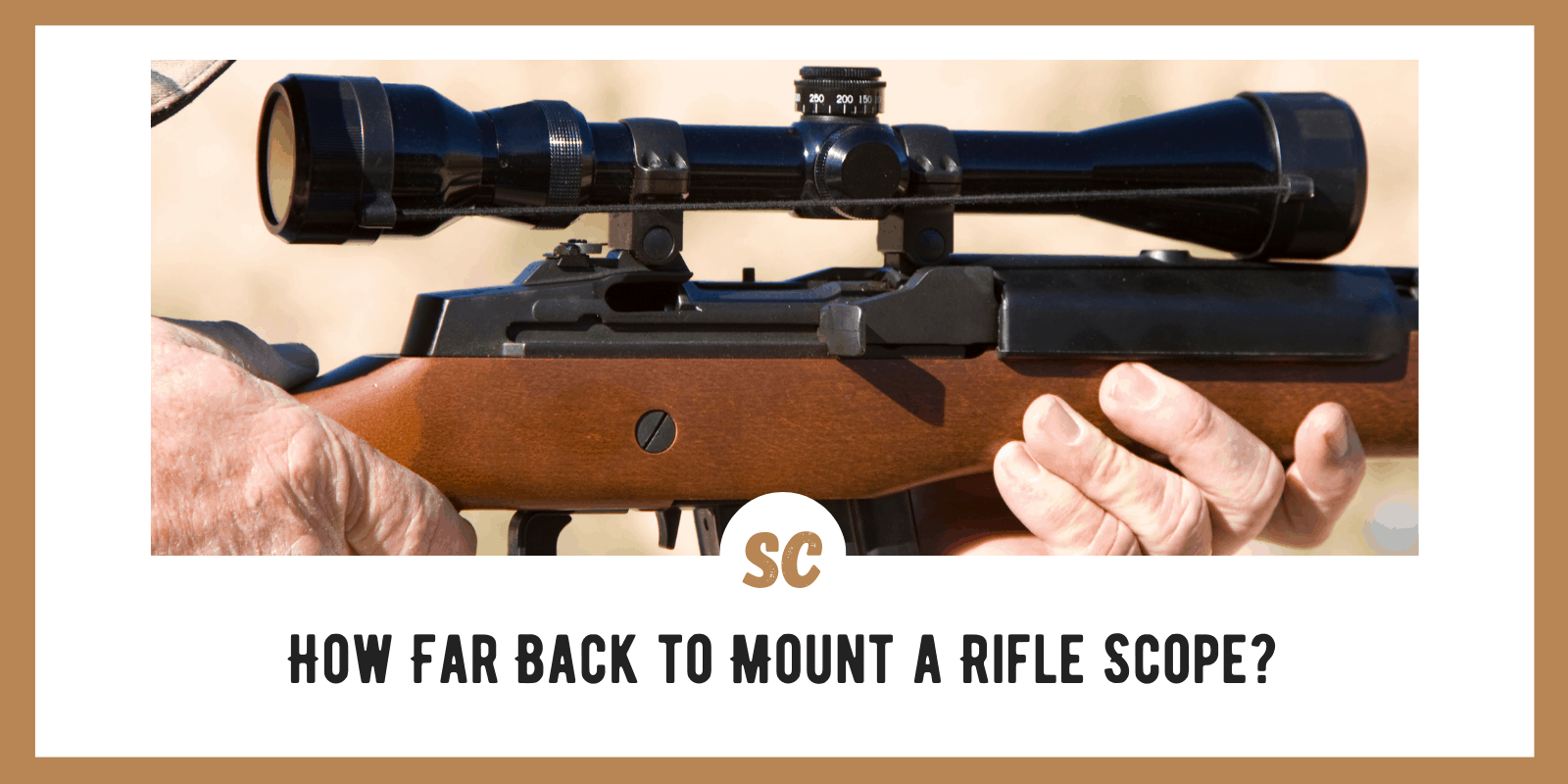 How Far Back to Mount a Rifle Scope? My Expert Insights