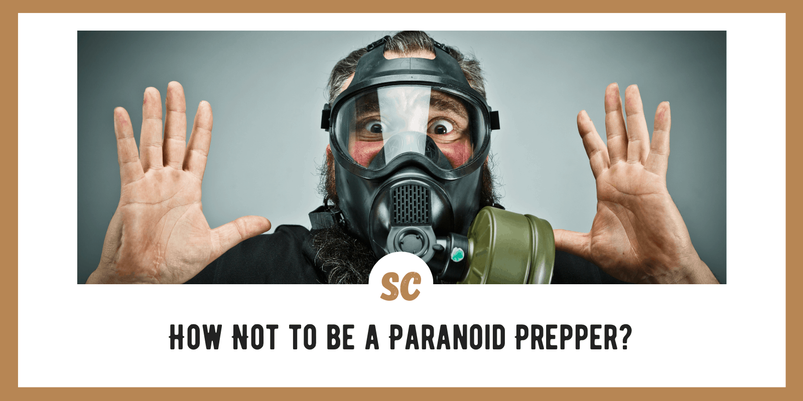 How Not To Be a Paranoid Prepper: My Insights 