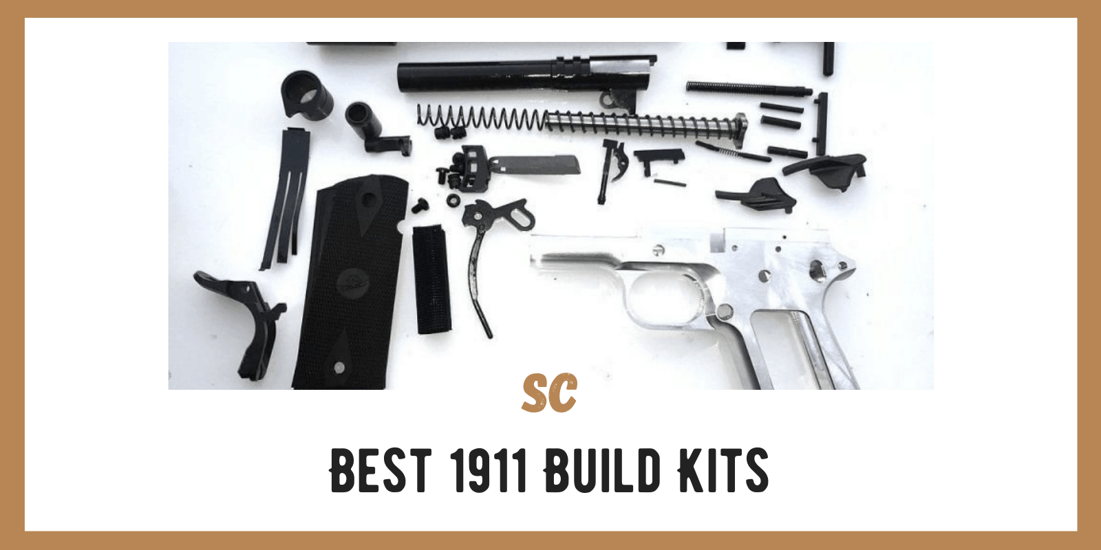 Best 1911 Build Kits [2022]: Top 3 Expert Picks