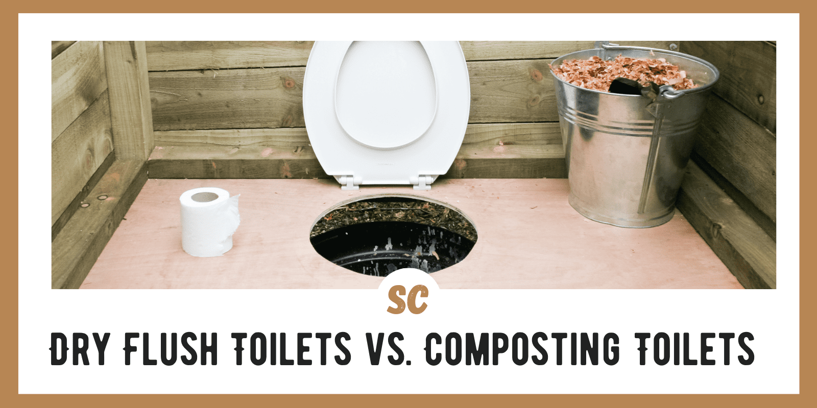 Dry Flush Toilets vs. Composting Toilets for Preppers