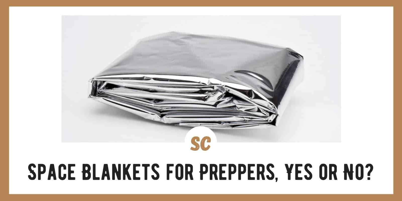Space Blankets for Preppers: Yes or No?