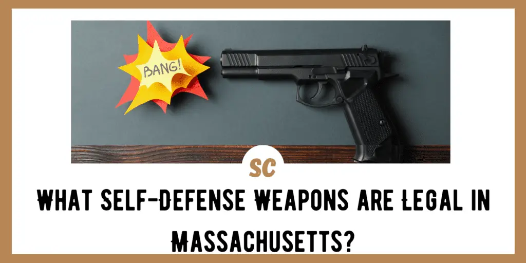 What Self-Defense Weapons are Legal in Massachusetts?