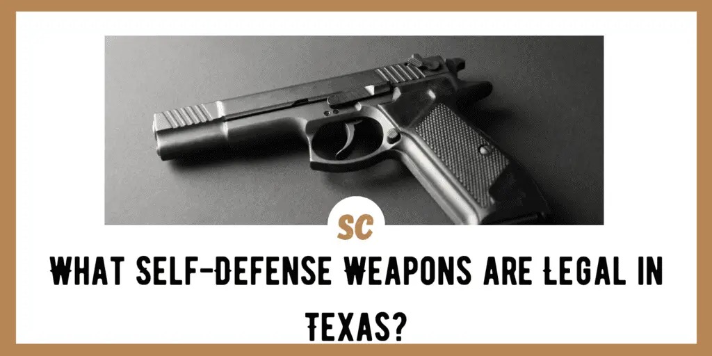 What Self-Defense Weapons are Legal in Texas?