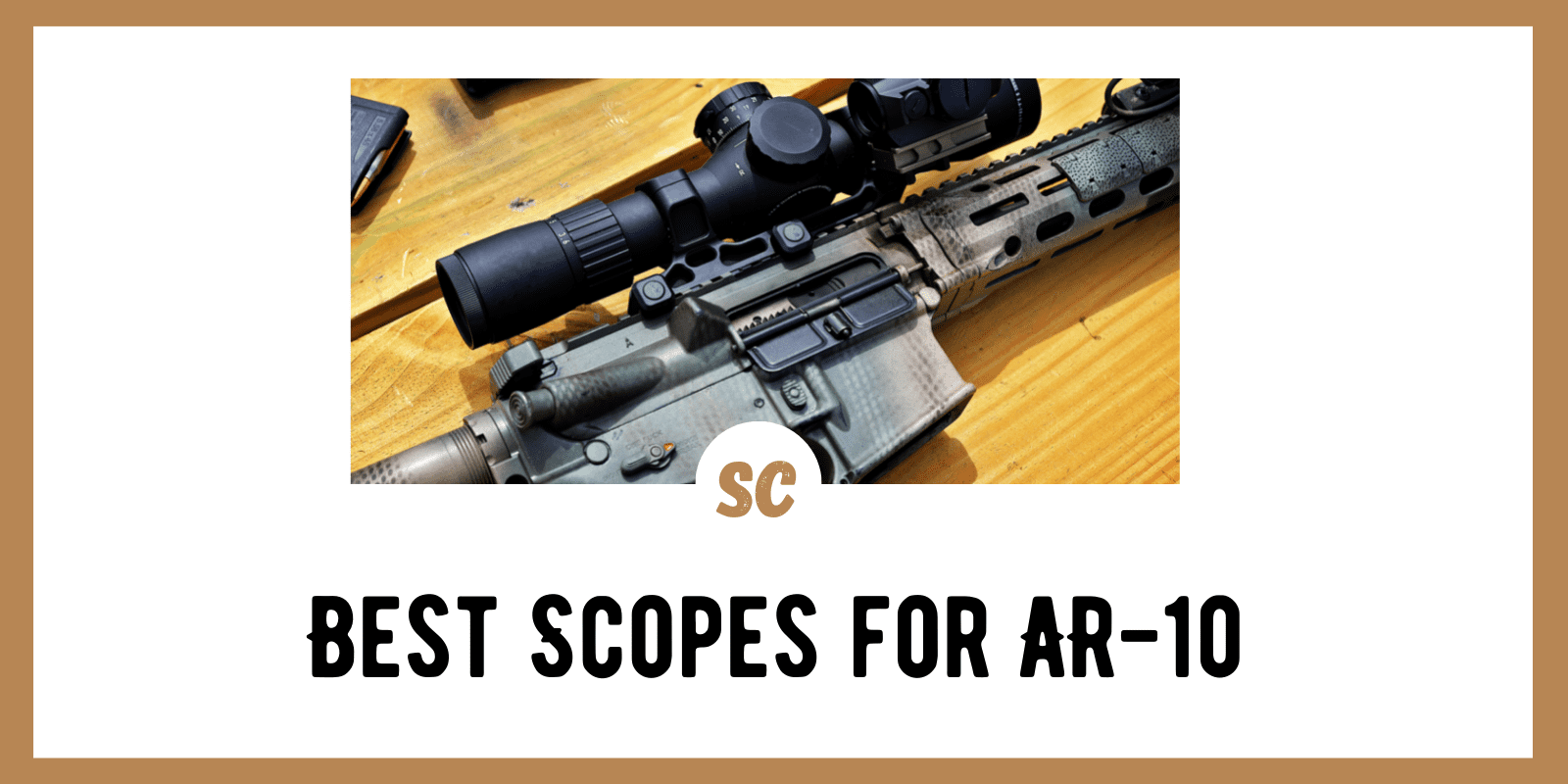 Ins and Outs of Scopes for AR-10: Expert Insights