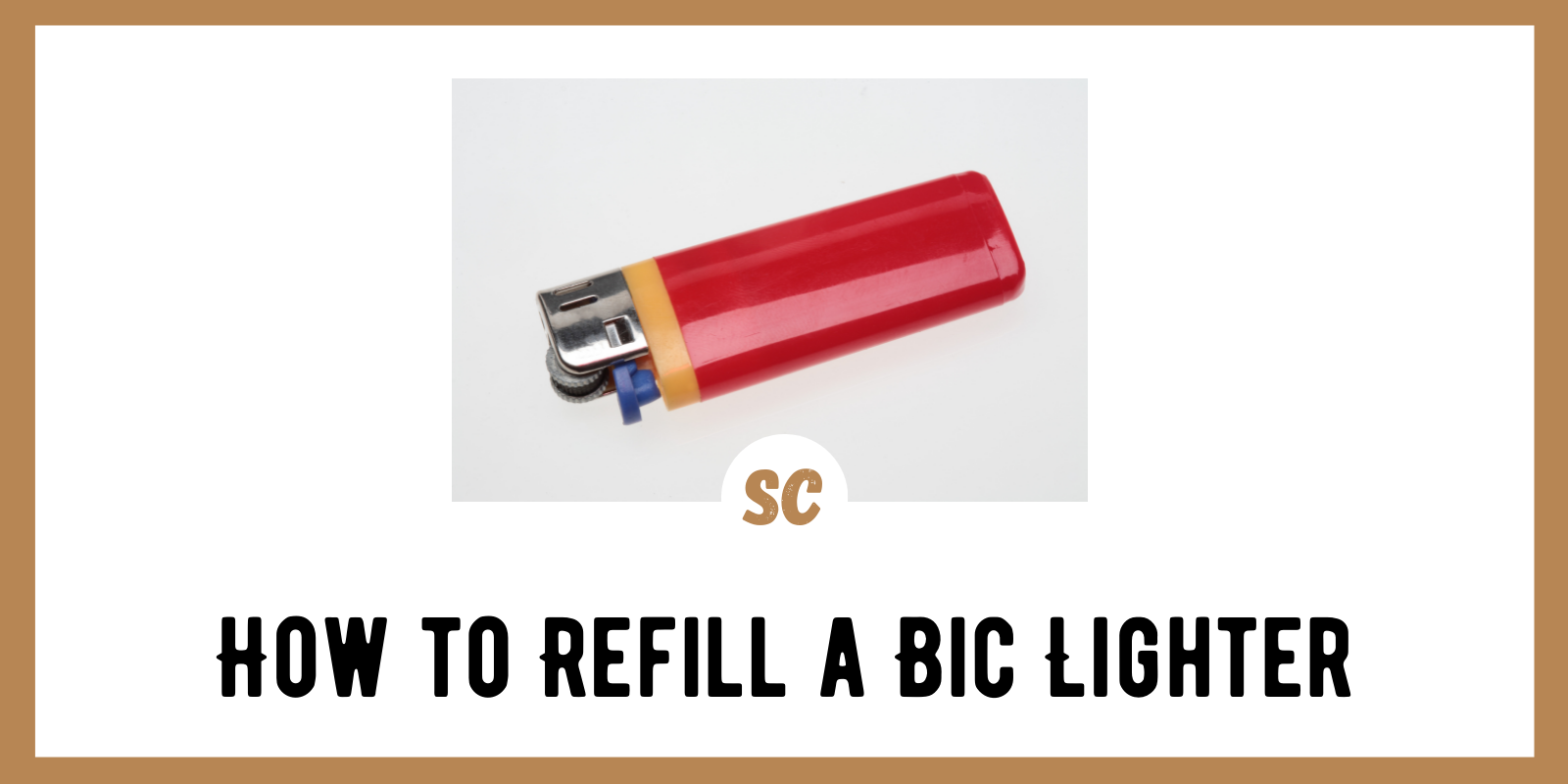 How to Refill a Bic Lighter: 5 Easy Steps
