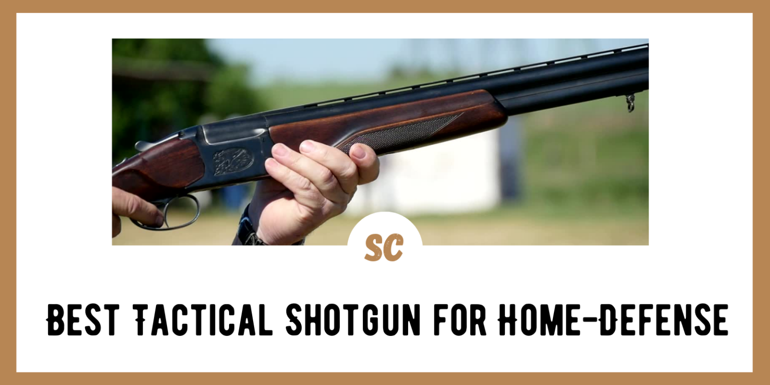 Best Tactical Shotgun for Home-Defense: Top 5 Expert Picks - Survival Cache