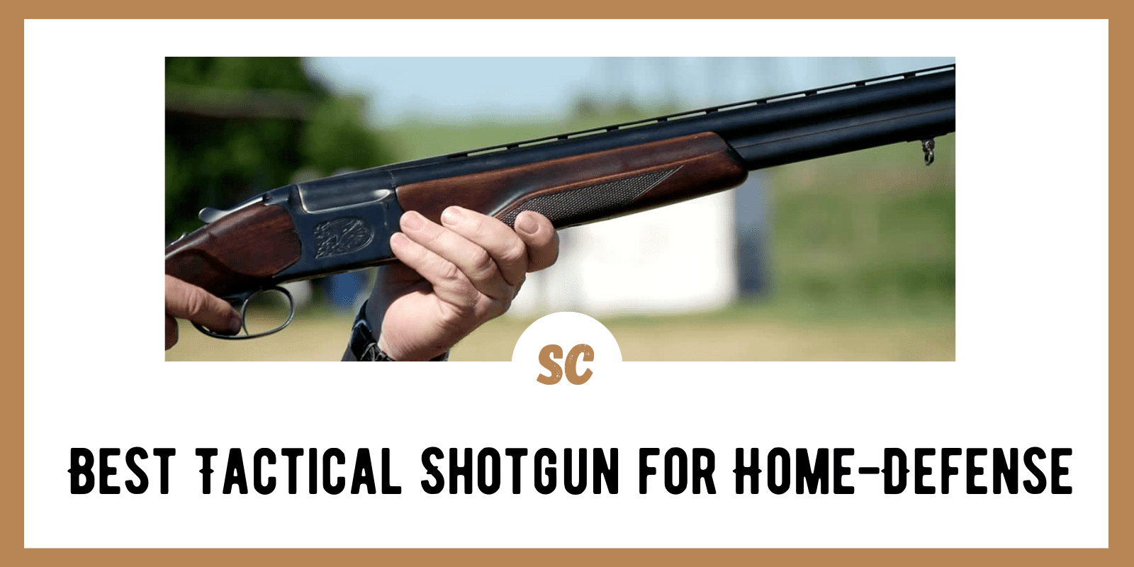 Best Tactical Shotgun for Home-Defense: Top 5 Expert Picks