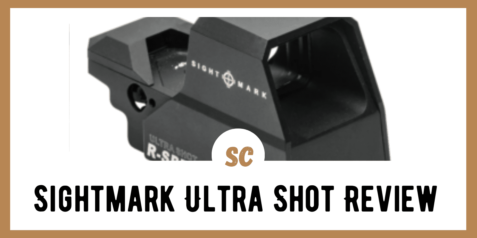Sightmark Ultra Shot Review for 2022