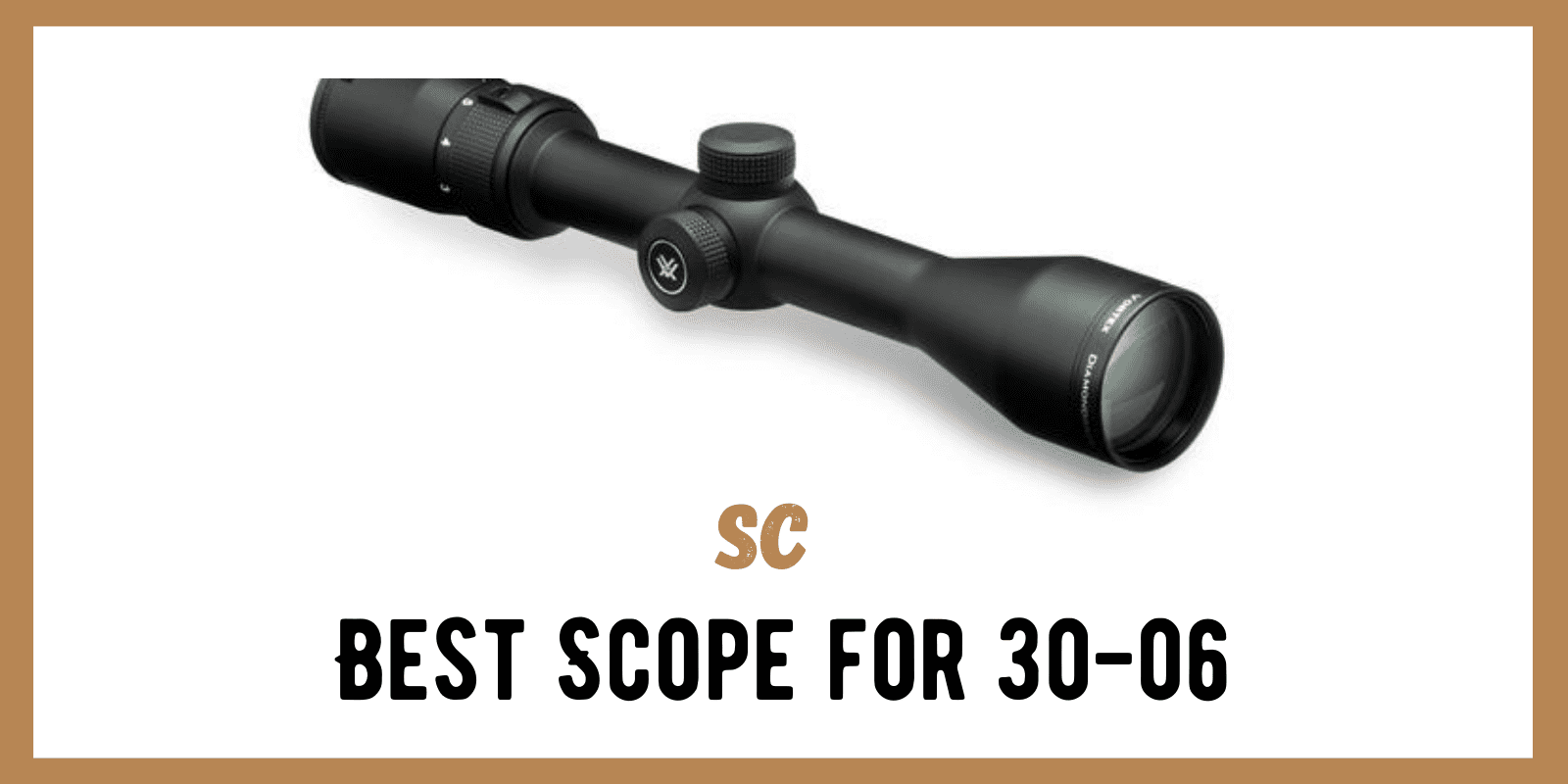 Best Scope for 30-06 Rifle: Top 7 Picks